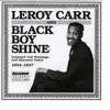 Black Boy Shine & Leroy Carr & Scrapper Blackwell - Leroy Carr & Black Boy Shine (1934-1937)